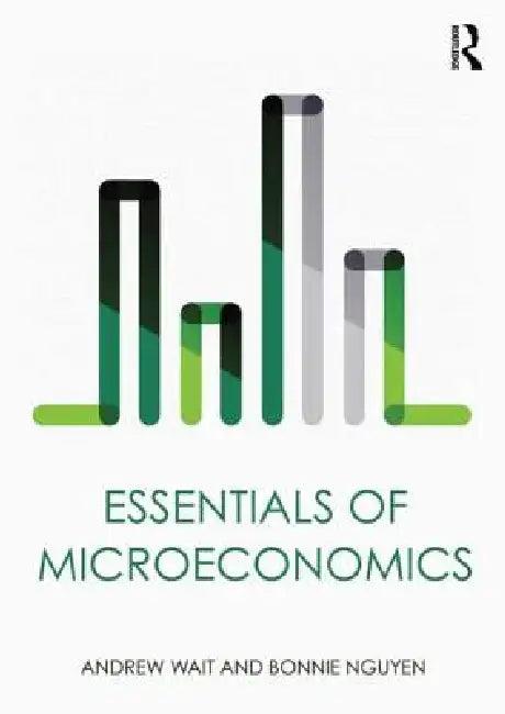 Essentials of Microeconomics (English, Bonnie Nguyen | Andrew Wait)