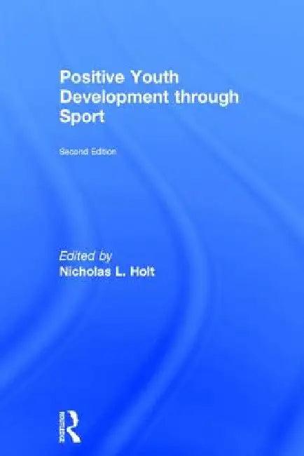 Positive Youth Development Through Sport (English, Nicholas L. Holt)