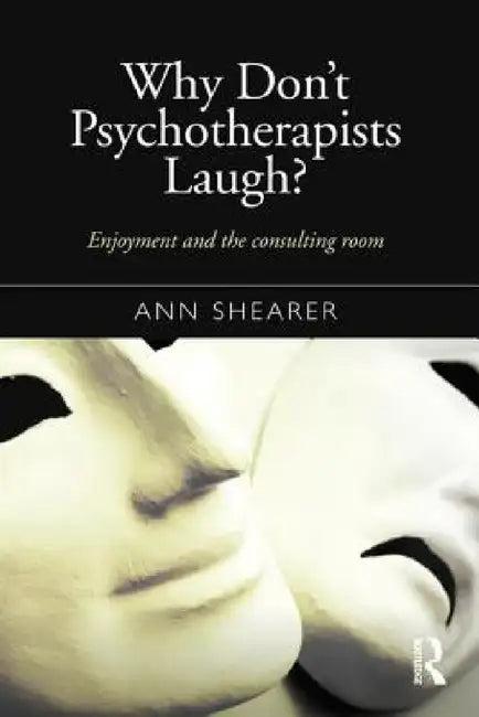 Why Don't Psychotherapists Laugh? (English, Ann Shearer)