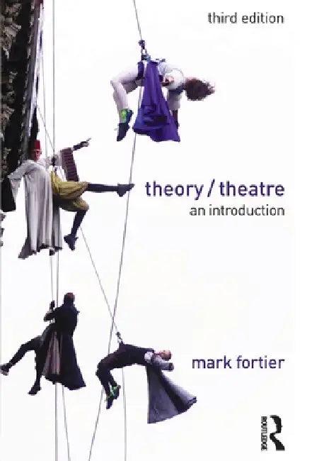 Theory/Theatre (English, Mark Fortier)