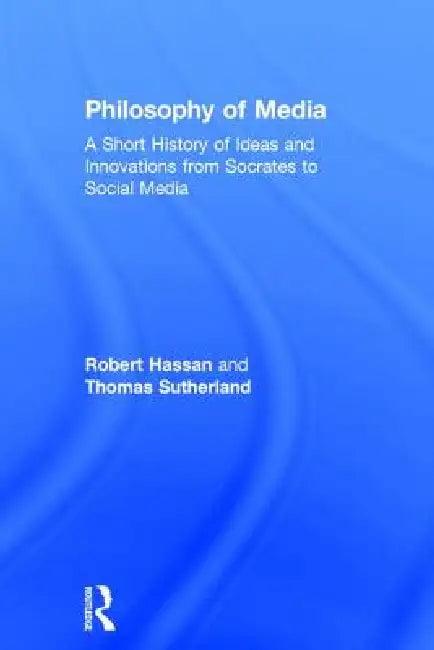 Philosophy of Media (English, Robert Hassan | Thomas Sutherland)