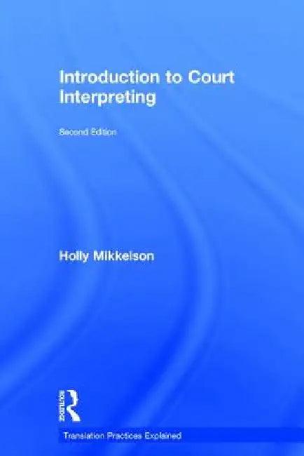 Introduction to Court Interpreting (English, Holly Mikkelson)