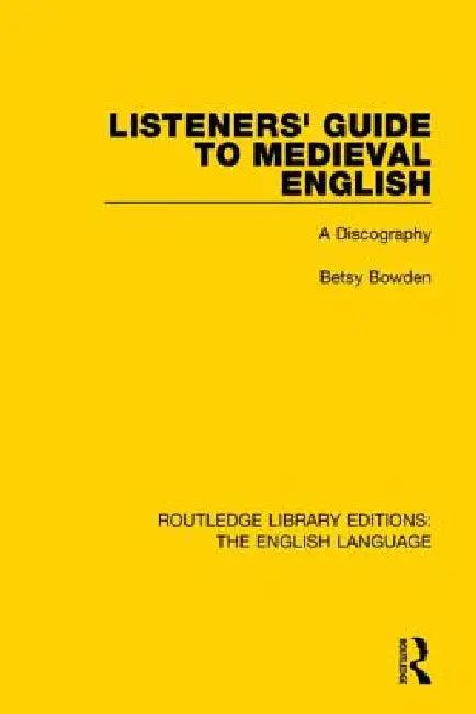 Listeners' Guide to Medieval English (English, Betsy Bowden)