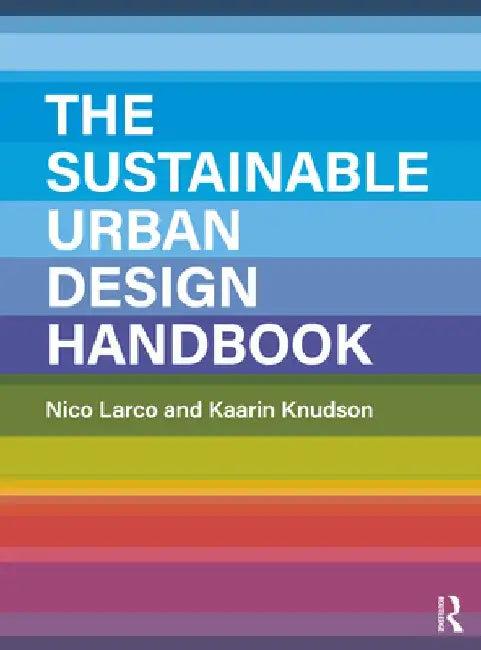The Sustainable Urban Design Handbook (English, Nico Larco)
