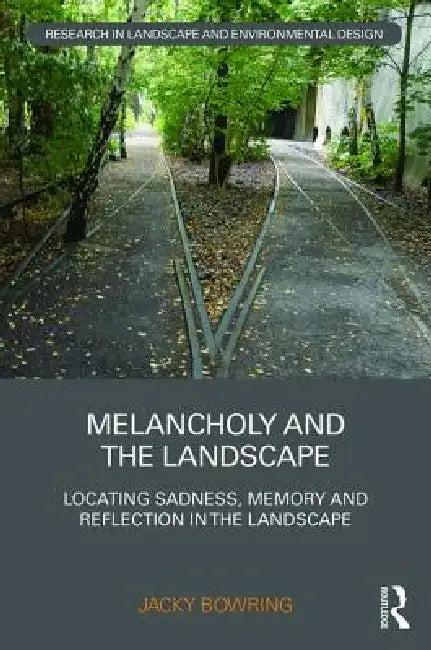 Melancholy and the Landscape (English, Jacky Bowring)