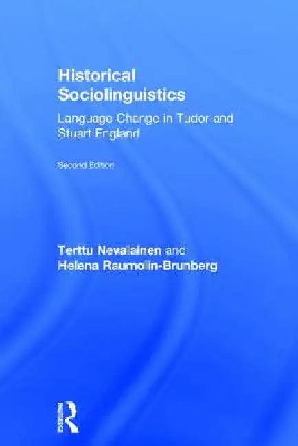 Historical Sociolinguistics (English, Terttu Nevalainen | Helena Raumolin-Brunberg)
