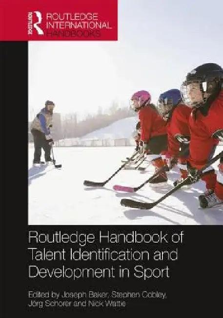 Routledge Handbook of Talent Identification and Development in Sport (English, Joseph Baker | Stephen Cobley | Jörg Schorer)