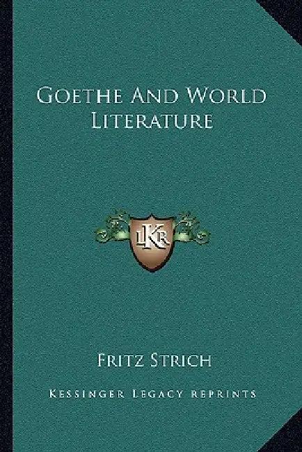 Goethe and World Literature (English, Fritz Strich)