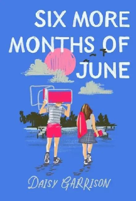 Six More Months of June (English, Daisy Garrison)