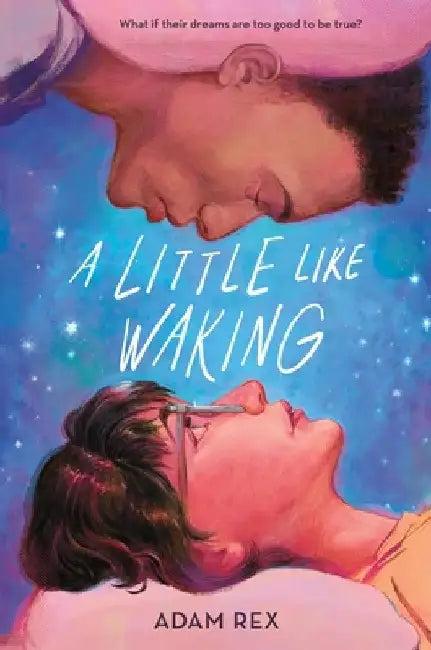 A Little Like Waking (English, Adam Rex)