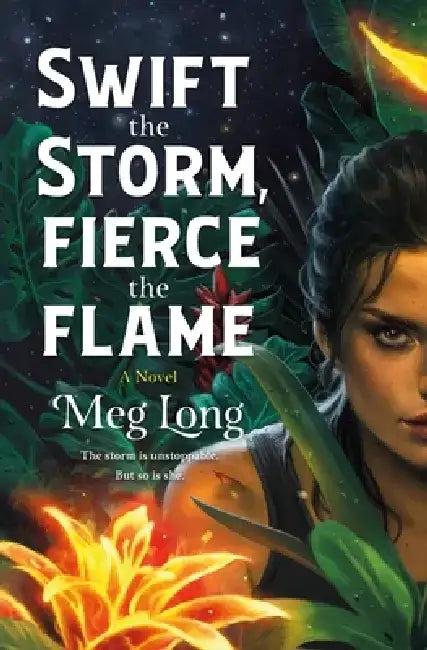 Swift the Storm, Fierce the Flame (English, Meg Long)