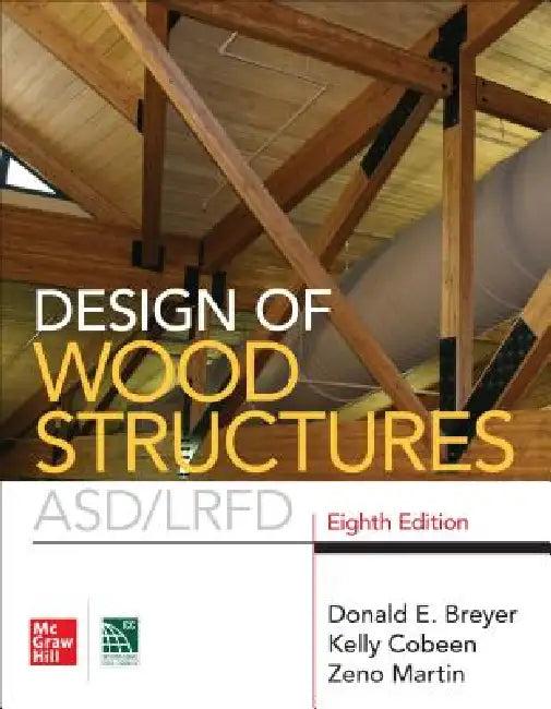 Design of Wood Structures- Asd/Lrfd, Eighth Edition (English, Donald E. Breyer | Kelly Cobeen)