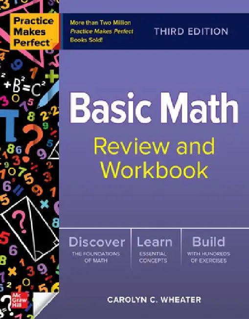 Practice Makes Perfect Basic Math Review and Workbook, Third Edition (English, Carolyn Wheater)