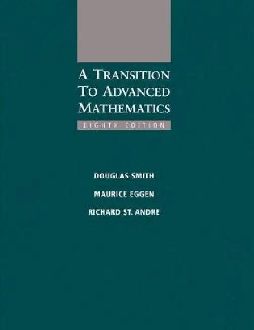 A Transition to Advanced Mathematics (English, Douglas Smith | Maurice Eggen | Richard St Andre)
