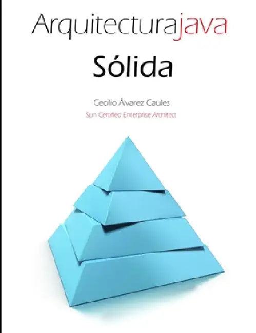 Arquitectura Java Sólida (English, Cecilio Álvarez Caules)