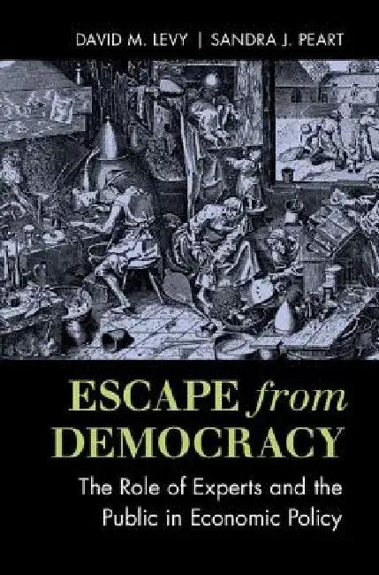 Escape from Democracy (English, David M. Levy | Sandra J. Peart)