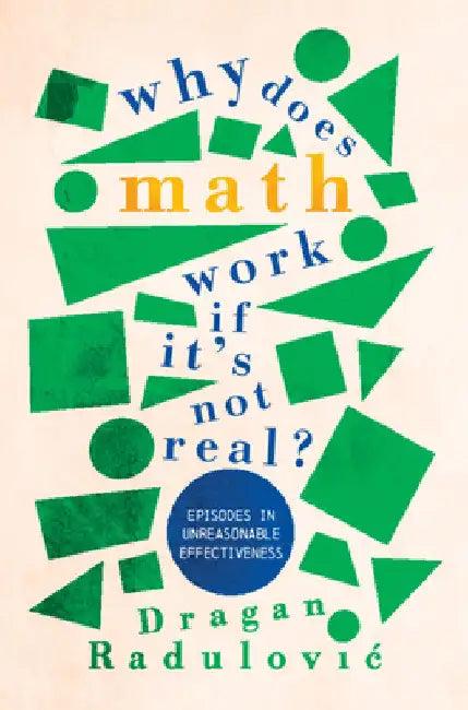 Why Does Math Work ... If It's Not Real? (English, Dragan Radulovic)