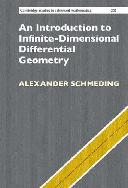 An Introduction to Infinite-Dimensional Differential Geometry (English, Alexander Schmeding)