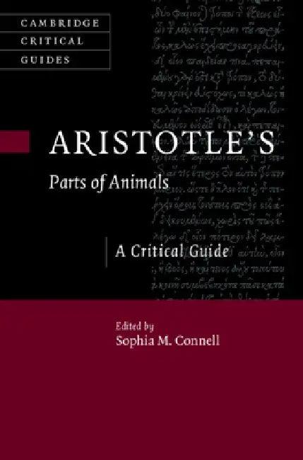 Aristotle's Parts of Animals (English, Sophia M. Connell)