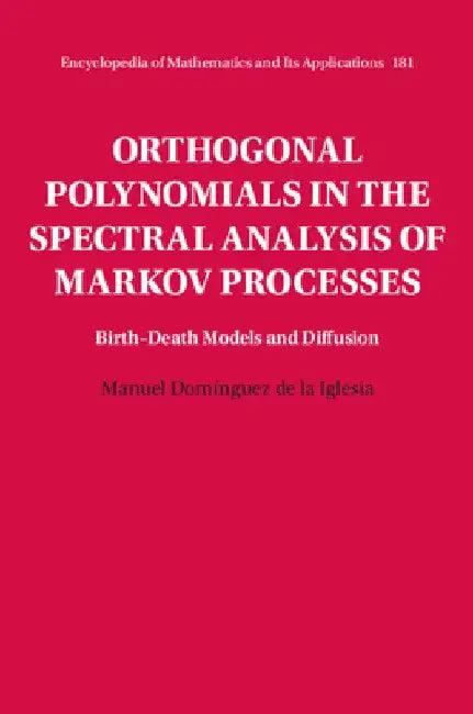 Orthogonal Polynomials in the Spectral Analysis of Markov Processes (English, Manuel Domínguez de la Iglesia)