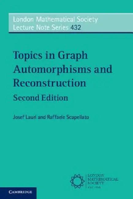 Topics in Graph Automorphisms and Reconstruction (English, Josef Lauri | Raffaele Scapellato)