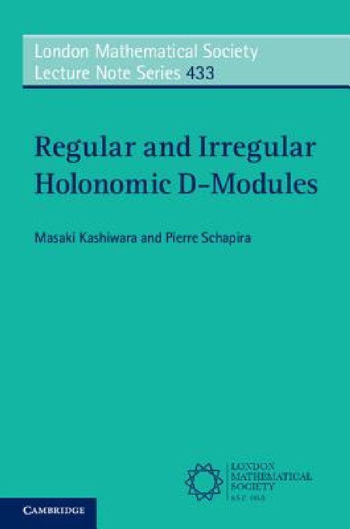 Regular and Irregular Holonomic D-Modules (English, Masaki Kashiwara | Pierre Schapira)