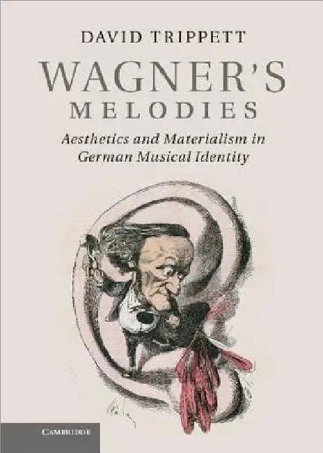 Wagner's Melodies (English, David Trippett)