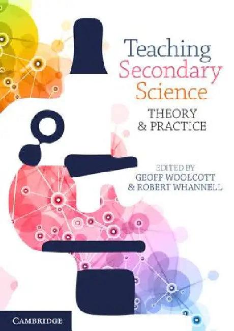 Teaching Secondary Science (English, Geoff Woolcott | Robert Whannell)