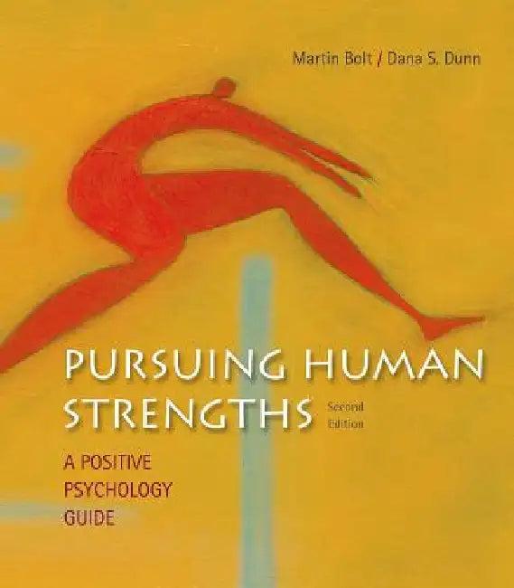 Pursuing Human Strengths (English, Martin Bolt | Dana Dunn)