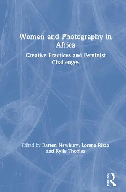 Women And Photography In Africa (English, Darren Newbury | Lorena Rizzo | Kylie Thomas)