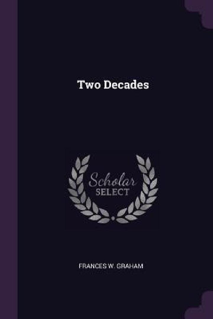 Two Decades (English, Frances W. Graham)