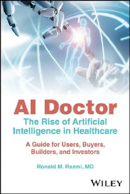 AI Doctor - The Rise of Artificial Intelligence in Healthcare (English, Ronald M. Razmi)