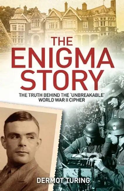 The Enigma Story (English, John Dermot Turing)