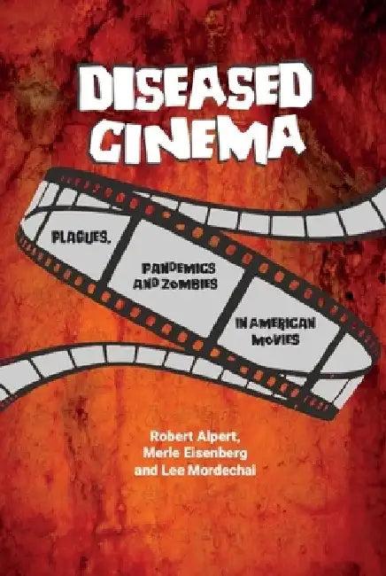 Diseased Cinema (English, Robert Alpert | Merle Eisenberg | Lee Mordechai)