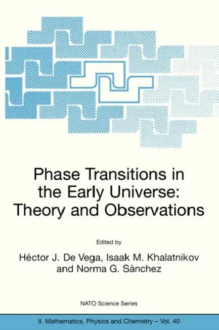Phase Transitions in the Early Universe (English, Héctor J. de Vega | Isaak M. Khalatnikov | Norma G. Sànchez)