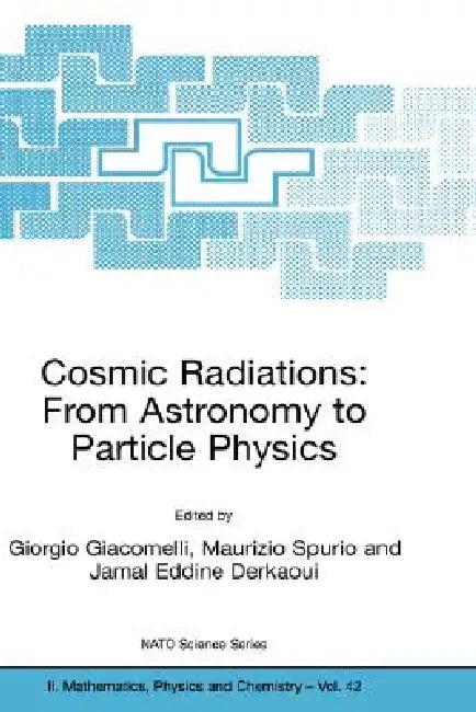 Cosmic Radiations (English, Giorgio Giacomelli | Maurizio Spurio | Jamal Eddine Derkaoui)