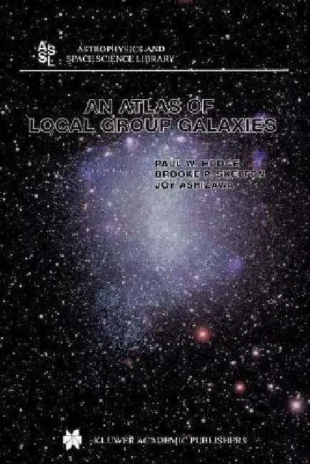 An Atlas of Local Group Galaxies (English, Paul W. Hodge | Brooke P. Skelton | Joy Ashizawa)