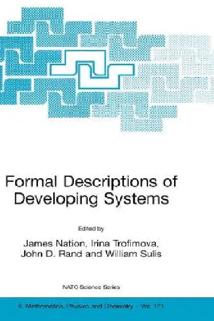 Formal Descriptions of Developing Systems (English, James Nation | Irina Trofimova | John D. Rand)