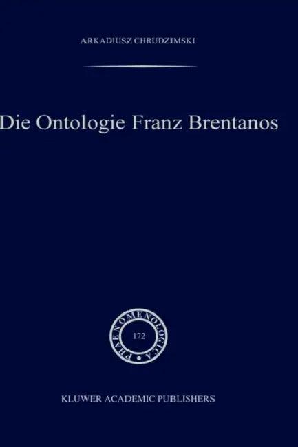 Die Ontologie Franz Brentanos (English, A. Chrudzimski)
