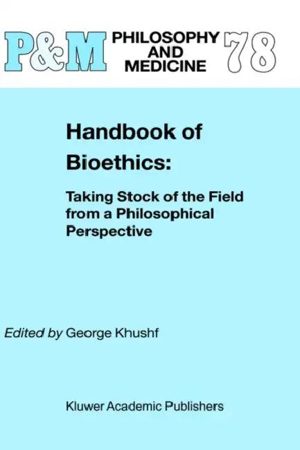Handbook of Bioethics (English, G. Khushf)
