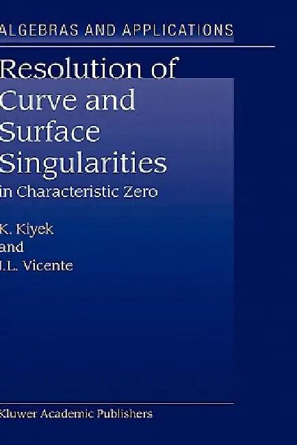 Resolution of Curve and Surface Singularities (English, K. Kiyek | J. L. Vicente)
