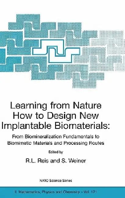 Learning from Nature How to Design New Implantable Biomaterials (English, Rui L. Reis | S. Weiner)