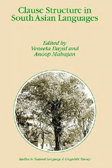 Clause Structure in South Asian Languages (English, V. Dayal | Anoop Mahajan)