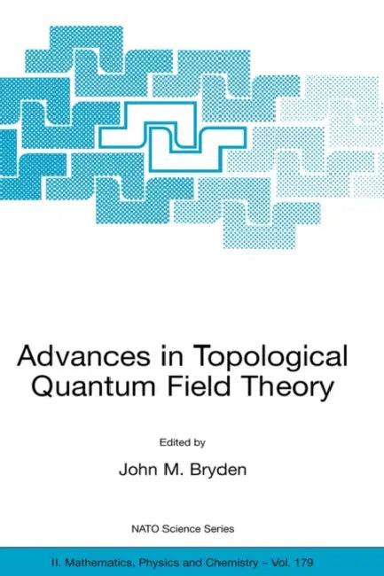 Advances in Topological Quantum Field Theory (English, John M. Bryden)