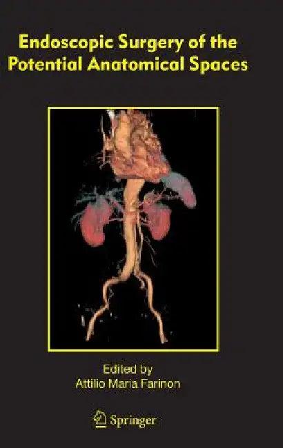 Endoscopic Surgery of the Potential Anatomical Spaces (English, F. Rulli | Attilio Maria Farinon)