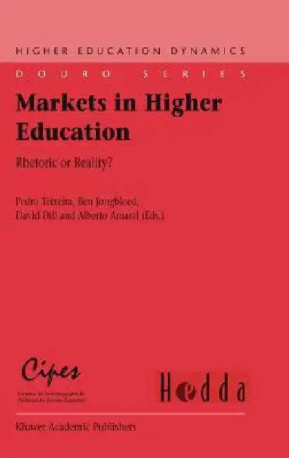 Markets in Higher Education (English, Pedro Teixeira | Ben B. Jongbloed | David D. Dill)