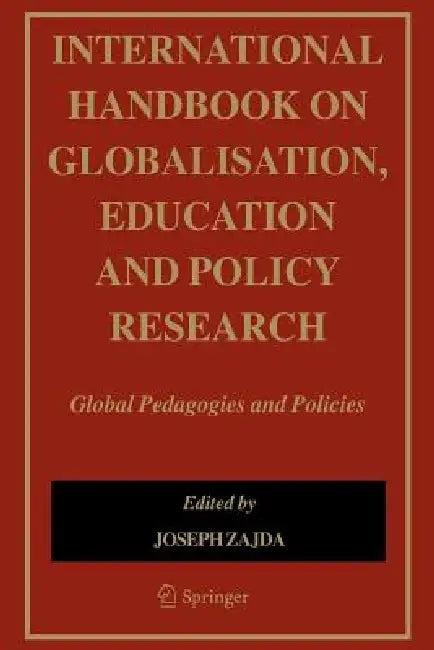 International Handbook on Globalisation, Education and Policy Research (English, Joseph Zajda)