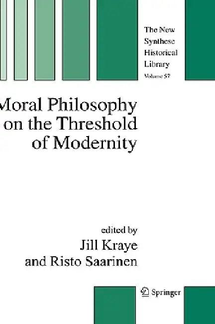 Moral Philosophy on the Threshold of Modernity (English, Jill Kraye | Risto Saarinen)