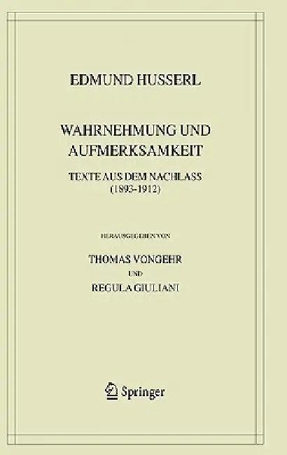 Wahrnehmung Und Aufmerksamkeit (English, Edmund Husserl | Thomas Vongehr | Regula Giuliani)