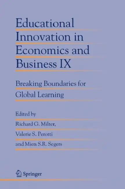 Educational Innovation in Economics and Business IX (English, Richard G. Milter | Valerie S. Perotti | Mien S. R. Segers)